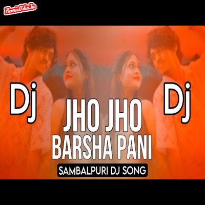 Jho Jho Barsha Pani  Sambalpuri Dj Remix